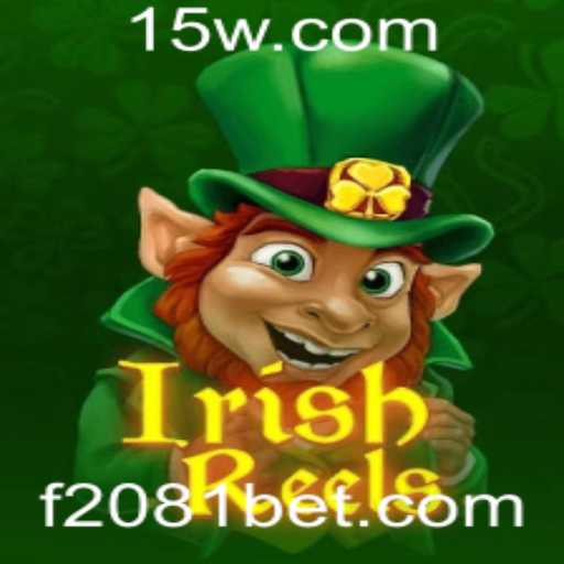Descubra o Fascinante Mundo de IrishReels com 2081bet